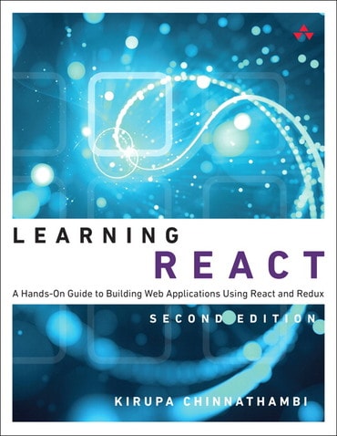 Learning React: A Hands-On Guide to Building Web Applications Using React and Redux, 2nd edition