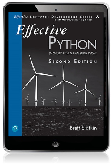 Effective Python: 90 Specific Ways to Write Better Python, 2nd edition