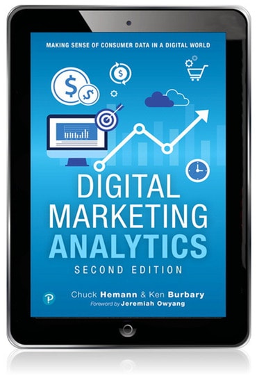 Digital Marketing Analytics: Making Sense of Consumer Data in a Digital World, 2nd edition