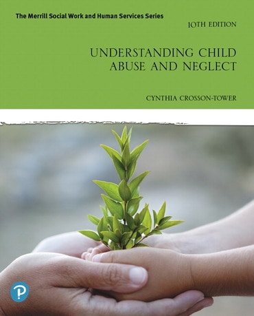 Understanding Child Abuse and Neglect, 10th edition