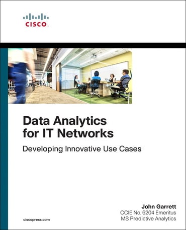 Data Analytics for IT Networks: Developing Innovative Use Cases, 1st edition