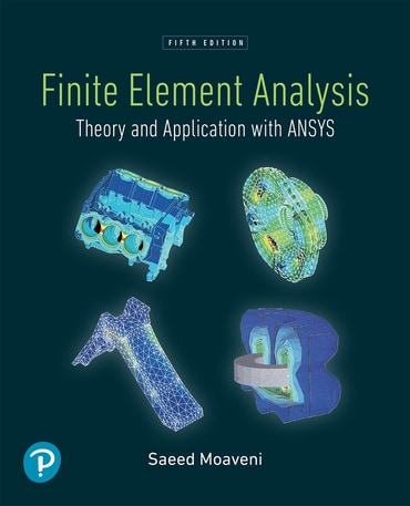 Finite Element Analysis: Theory and Application with ANSYS, 5th edition