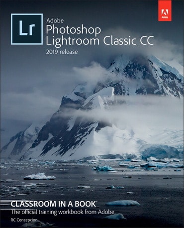 Adobe Photoshop Lightroom Classic CC Classroom in a Book (2019 Release), 1st edition