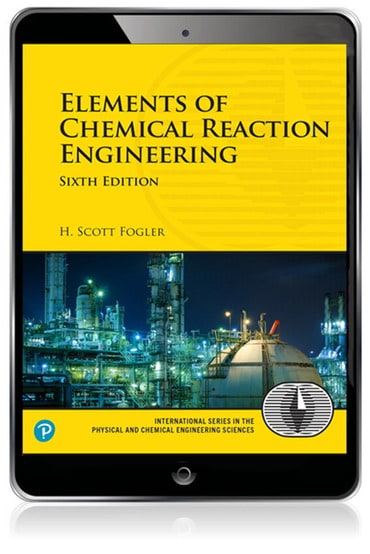 Elements of Chemical Reaction Engineering, 6th edition