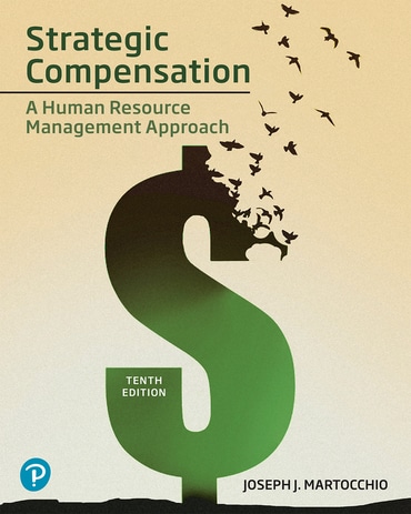 Strategic Compensation: A Human Resource Management Approach, 10th edition