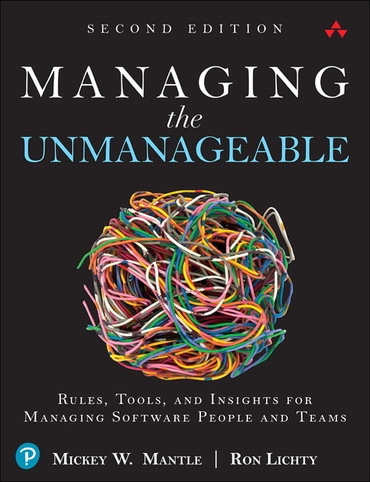 Managing the Unmanageable: Rules, Tools, and Insights for Managing Software People and Teams, 2nd edition