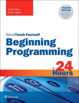 Beginning Programming in 24 Hours, Sams Teach Yourself, 4th edition