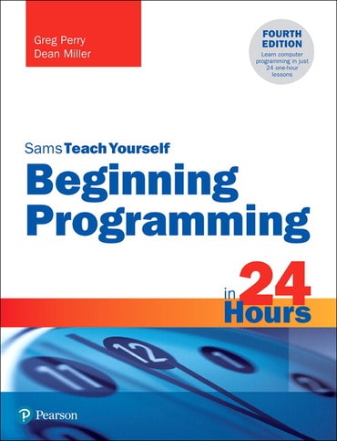 Beginning Programming in 24 Hours, Sams Teach Yourself, 4th edition