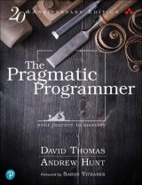 Pragmatic Programmer, The: Your journey to mastery, 20th Anniversary Edition, 2nd edition