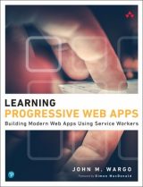 Learning Progressive Web Apps, 1st edition