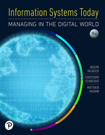 Information Systems Today: Managing in the Digital World, 9th edition