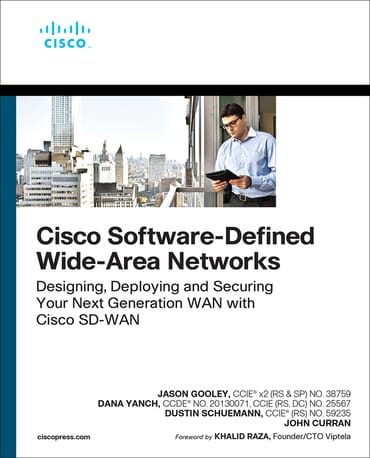 Cisco Software-Defined Wide Area Networks: Designing, Deploying and Securing Your Next Generation WAN with Cisco SD-WAN, 1st edition