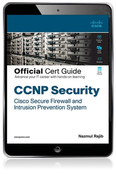 CCNP Security Cisco Secure Firewall and Intrusion Prevention System Official Cert Guide, 1st edition