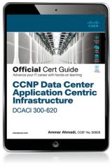 CCNP Data Center Application Centric Infrastructure 300-620 DCACI Official Cert Guide, 1st edition pdf ebook