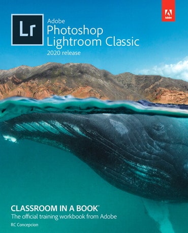 Adobe Photoshop Lightroom Classic Classroom in a Book (2020 release), 1st edition