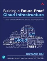 Building a Future-Proof Cloud Infrastructure: A Unified Architecture for Network, Security, and Storage Services, 1st edition