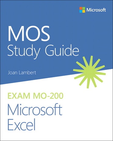 MOS Study Guide for Microsoft Excel Exam MO-200, 1st edition