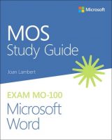 MOS Study Guide for Microsoft Word Exam MO-100, 1st edition