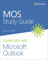 MOS Study Guide for Microsoft Outlook Exam MO-400, 1st edition