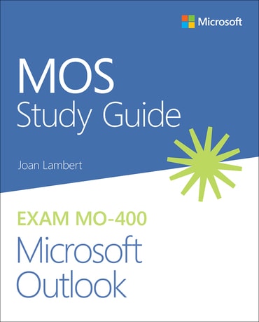MOS Study Guide for Microsoft Outlook Exam MO-400, 1st edition