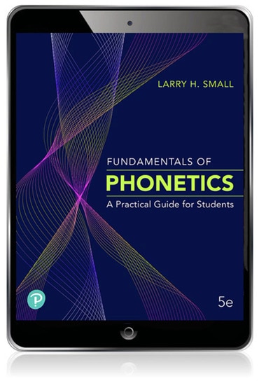 Fundamentals of Phonetics: A Practical Guide for Students, 5th edition