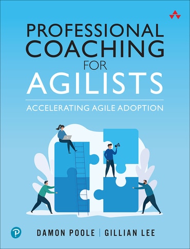 Professional Coaching for Agilists: Accelerating Agile Adoption, 1st edition