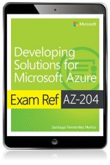 Exam Ref AZ-204 Developing Solutions for Microsoft Azure, 2nd edition
