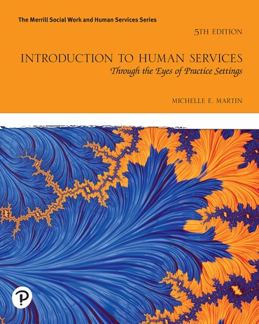 Introduction to Human Services: Through the Eyes of Practice Settings, 5th edition