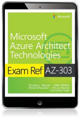 Exam Ref AZ-303 Microsoft Azure Architect Technologies, 1st edition