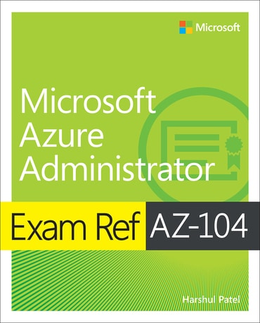 Exam Ref AZ-104 Microsoft Azure Administrator, 1st edition