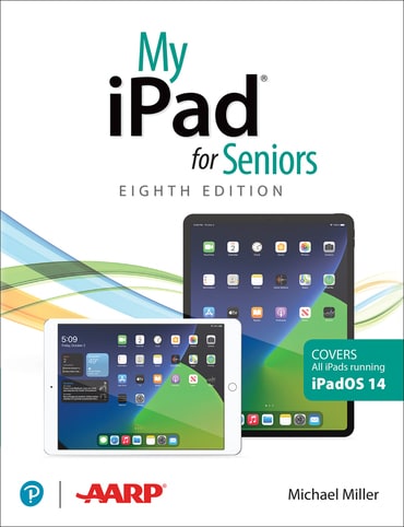 My iPad for Seniors (covers all iPads running iPadOS 14), 8th edition
