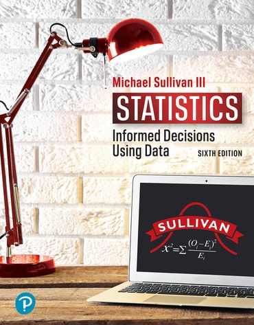 Statistics: Informed Decisions Using Data, 6th edition