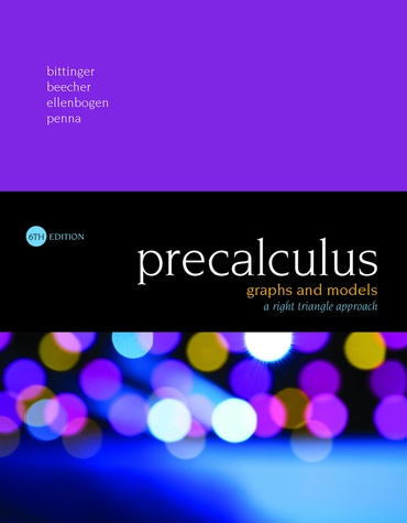 Precalculus: Graphs and Models, A Right Triangle Approach, 6th edition