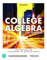 College Algebra in Context with Applications for the Managerial, Life, and Social Sciences, 6th edition