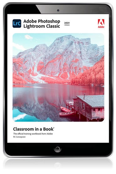 Adobe Photoshop Lightroom Classic Classroom in a Book (2021 release), 1st edition