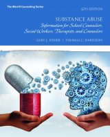 Substance Abuse: Information for School Counselors, Social Workers, Therapists, and Counselors, 6th edition