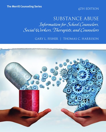 Substance Abuse: Information for School Counselors, Social Workers, Therapists, and Counselors, 6th edition
