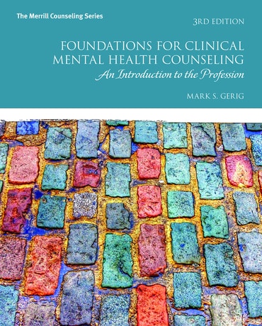 Foundations for Clinical Mental Health Counseling: An Introduction to the Profession, 3rd edition