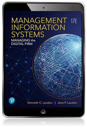 Management Information Systems: Managing the Digital Firm, 17th edition