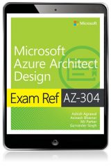 Exam Ref AZ-304 Microsoft Azure Architect Design, 1st edition