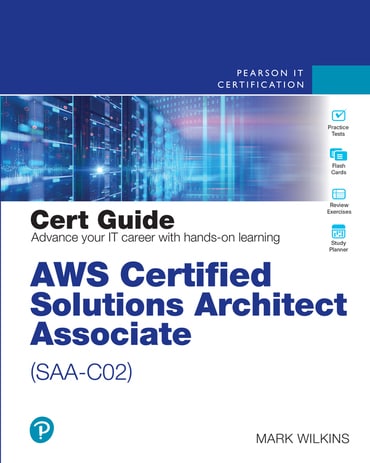 AWS Certified Solutions Architect - Associate (SAA-C02) Cert Guide, 1st edition