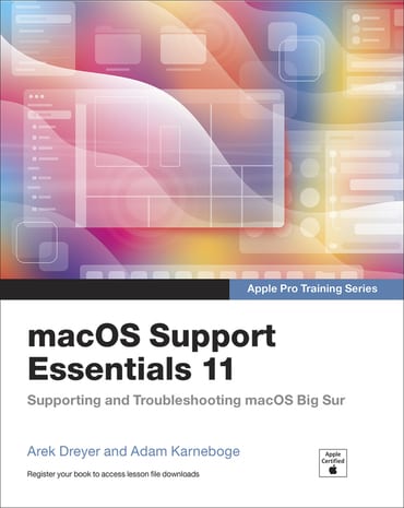 macOS Support Essentials 11 - Apple Pro Training Series: Supporting and Troubleshooting macOS Big Sur, 1st edition