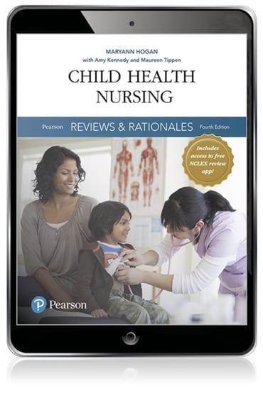 Pearson Reviews & Rationales: Child Health Nursing with Nursing Reviews & Rationales, 4th edition