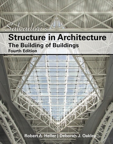 Salvadori's Structure in Architecture: The Building of Buildings, 4th edition