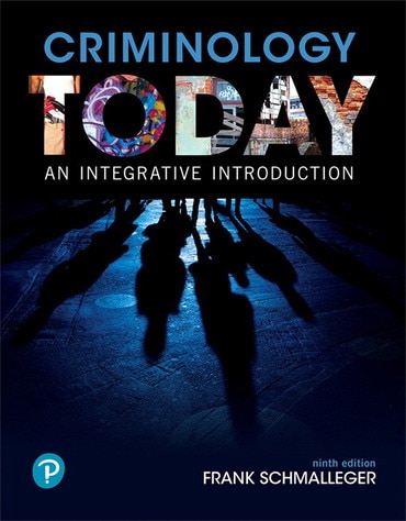 Criminology Today: An Integrative Introduction, 9th edition