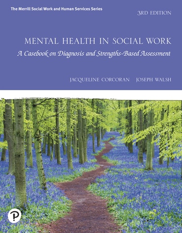 Mental Health in Social Work: A Casebook on Diagnosis and Strengths Based Assessment, 3rd edition