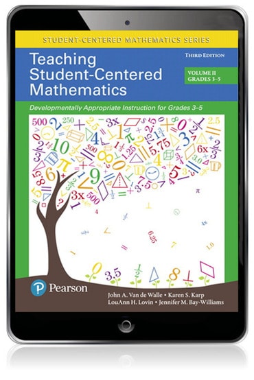 Teaching Student-Centered Mathematics: Developmentally Appropriate Instruction for Grades 3-5, 3rd edition