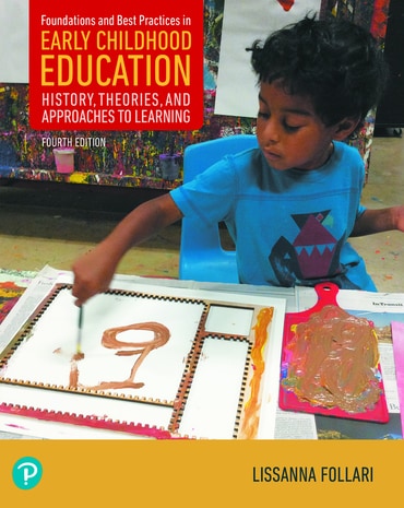 Foundations and Best Practices in Early Childhood Education: History, Theories, and Approaches to Learning, 4th edition