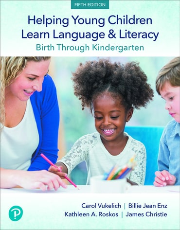 Helping Young Children Learn Language and Literacy: Birth Through Kindergarten, 5th edition