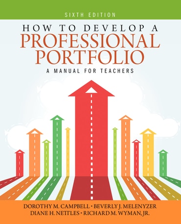 How to Develop a Professional Portfolio: A Manual for Teachers, 6th edition